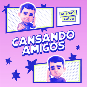 CANSANDO AMIGOS