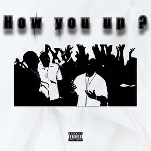 How You Up (Mixed and Mastered by Kevin "Doctor Sound" Fazio)