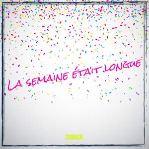 La semaine était longue