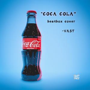 Zhu-“Coca Cola" beatbox（VAST瀚 Remix）