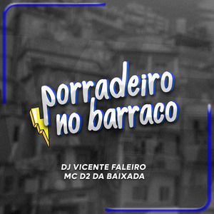 Porradeiro no Barraco