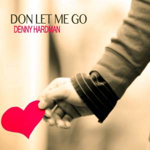 Don Let Me Go (Original Mix)