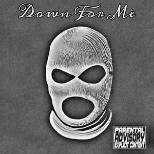 Down For Me (feat. ChinaTownRunner & Joseph Recklezz)