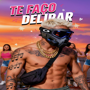 Te Faço Delirar