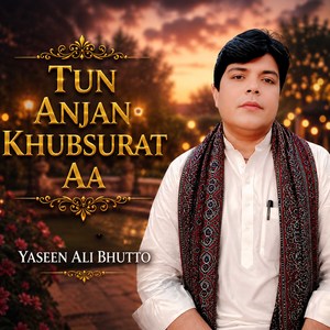 Tun Anjan Khubsurat Aa