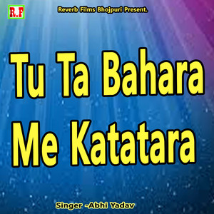 Tu Ta Bahara Me Katatara