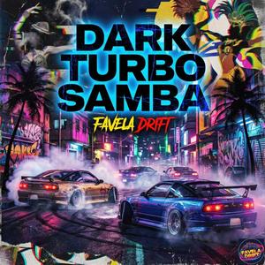 Dark Turbo Samba