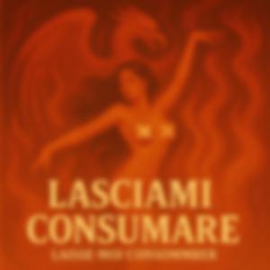 Lasciami Consumare