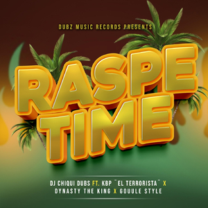 Raspe Time (feat. Dynasty the King, Kbp el Terrorista & Gouule Style)