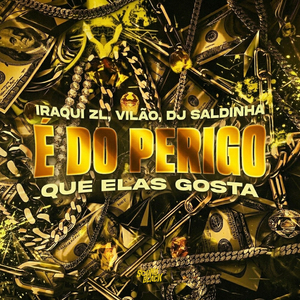É do Perigo Que Elas Gosta