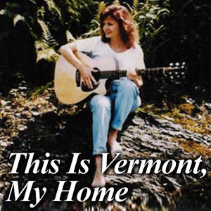 This Is Vermont, My Home