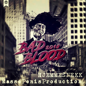Bad Blood 2018 Hjemmesnekk (feat. ungeP & Kukost)