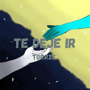 TE DEJE IR