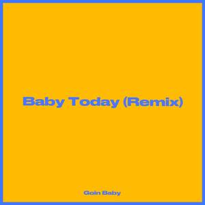 Baby Today (Remix)