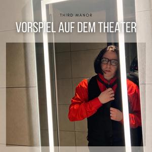 Vorspiel auf dem Theater