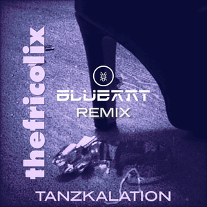 Tanzkalation (Blue Ant Remix)