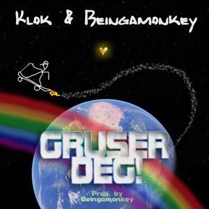 GRUSER DEG! (feat. Beingamonkey)