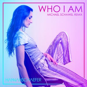 Who I Am (Michael Schawel Remix)