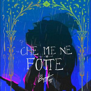 Che Me Ne Fotte