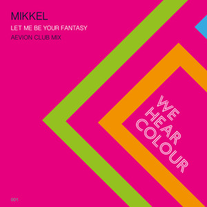 Let Me Be Your Fantasy (Aevion Club Mix)