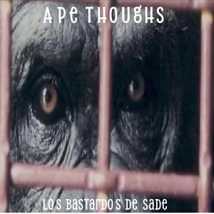 Ape Thoughs (feat. Los Bastardos de Sade)