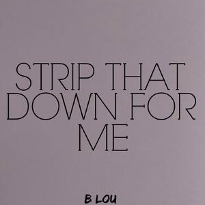 Strip That Down For Me (Instrumental)
