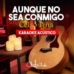 Aunque No Sea Conmigo (Karaoke-Instrumental)