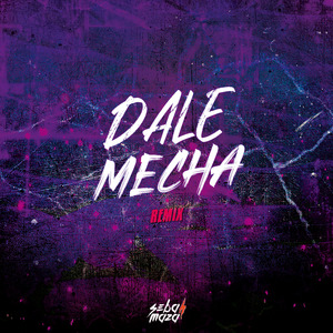 Dale Mecha (Remix)