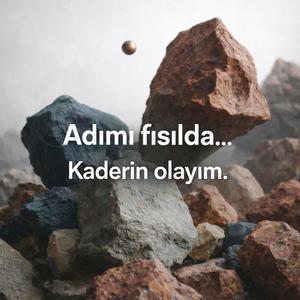 Adımı fısılda Kaderin olayım