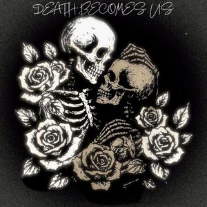 Death Becomes Us