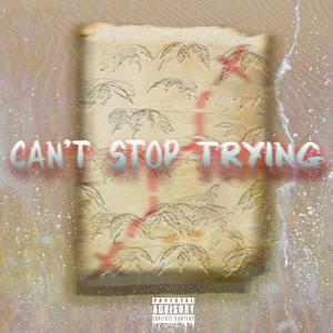Can't Stop Trying (feat. TCA)