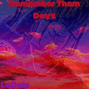 Remember Them Dayz