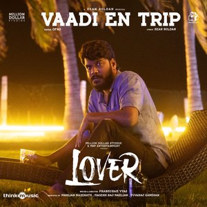 Vaadi En Trip (From "Lover")