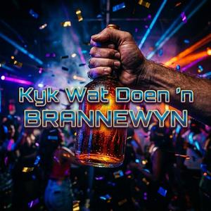 Kyk Wat Doen 'n Brannewyn