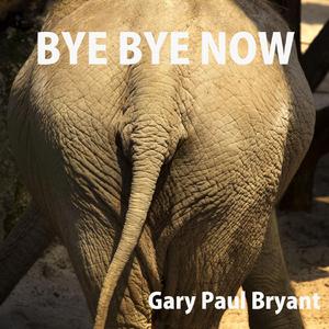 Bye Bye Now (Remastered)