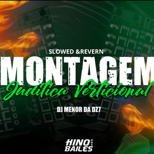 Montagem Juditica Verticional (Slowed & Reverb)
