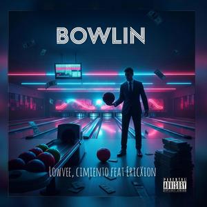 Bowlin (feat. EricXion)