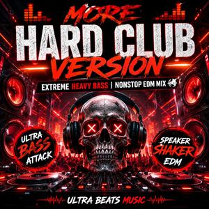 MORE HARD CLUB VERSION | EXTREME HEAVY BASS | (NONSTOP EDM MIX)