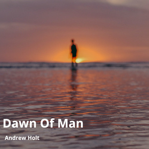 Dawn of Man (Instrumental)