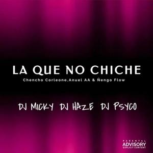 La Que No Chiche (feat. Dj Mayso Haze & Dj Psyco) (Mix)