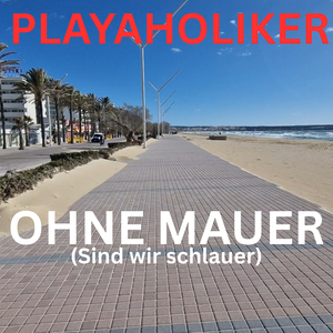 Ohne Mauer (Sind Wir Schlauer)