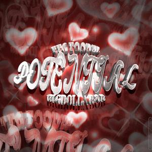 Potential (feat. TTG Toodie)