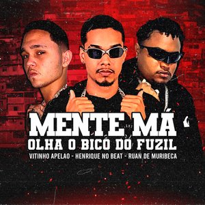 Mente Má Olha o Bico do Fuzil