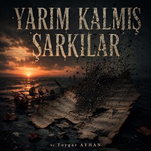 Yarım Kalmış Şarkılar