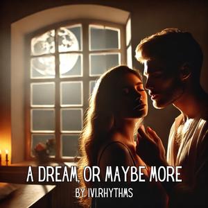 A dream, or maybe more