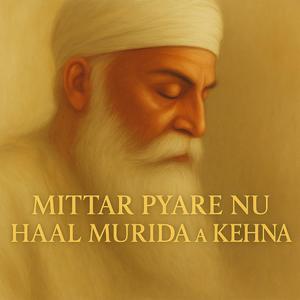 Mittar Pyare Nu Haal