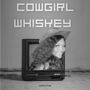 Cowgirl Whiskey (Radio Edit)