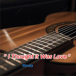 I Thought it Was Love