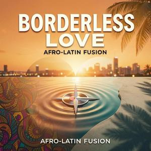Borderless Love (Sin Fronteras)