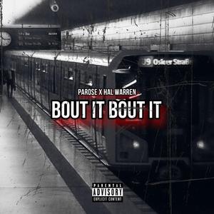BOUT IT BOUT IT (feat. Hal Warren)